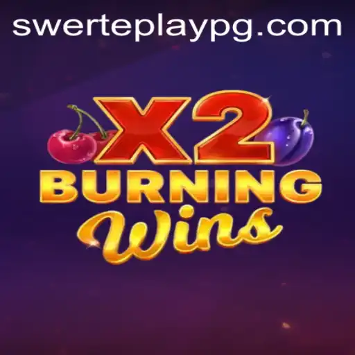 Exploring BurningWinsX2: A Comprehensive Guide with SWERTEPLAY