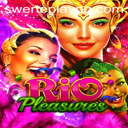 Discovering the Thrills of RioPleasures: A Journey into the Exciting World of SWERTEPLAY
